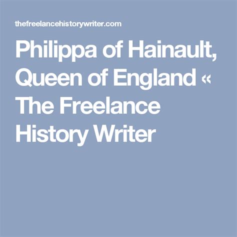 Philippa Of Hainault Queen Of England The Freelance History Writer