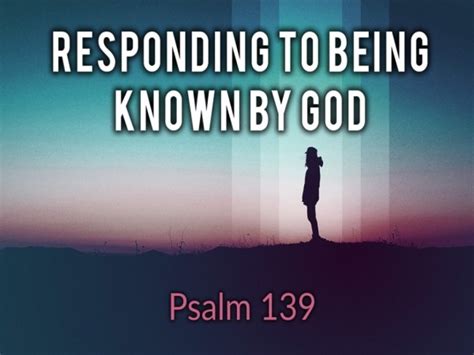 Responding To Being Known By God Faithlife Sermons