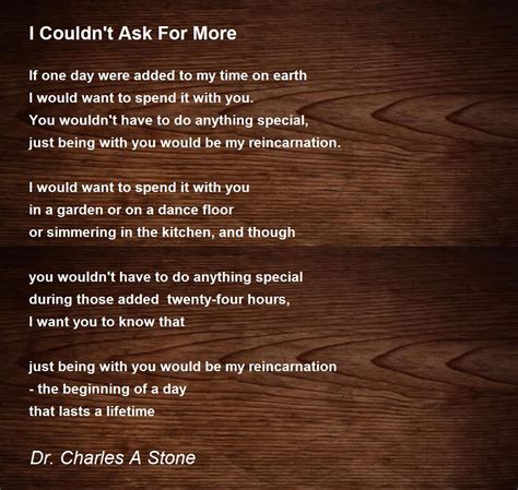 I Couldnt Ask For More I Couldnt Ask For More Poem By Dr Charles A