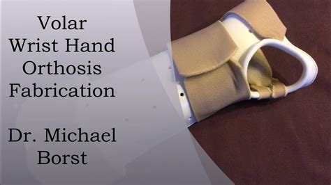 Volar Wrist Hand Orthosis Fabrication Demonstration YouTube