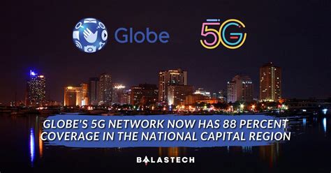 Globes 5g Network Now Has 88 Percent Coverage In The National Capital