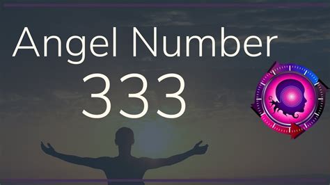 Angel Number 333 The Meanings Of Angel Number 333 Youtube