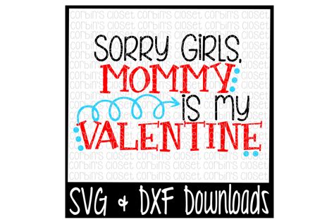 Sorry Girls, Mommy Is My Valentine * Valentine * Valentine ...