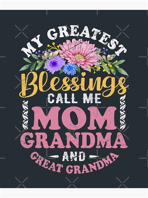 my greatest blessings call me mom grandma and great grandma vintage flowers poster for sale by