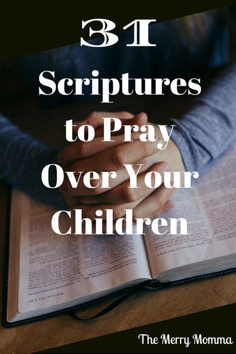 31 Scriptures To Pray Over Your Children Prayer For My