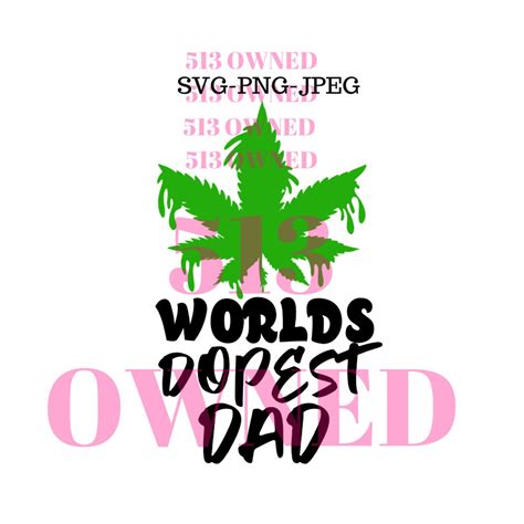 Worlds Dopest Dad Svg Png Jpeg Best Dad Dopest Dad Etsy