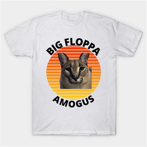 Big Floppa My Beloved Caracal Meme Big Floppa My Beloved T Shirt
