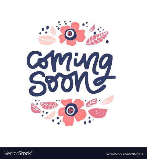 Coming Soon Ink Brush Lettering In Floral Frame Vector Image