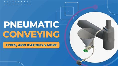 Pneumatic Conveying Types Benefits And Applications