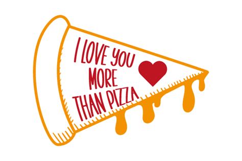 I Love You More Than Pizza Svg Cut File By Creative Fabrica Crafts