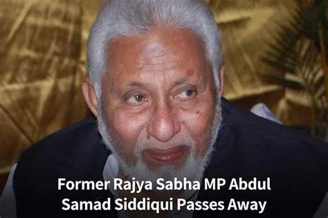 Hyderabad Former Rajya Sabha Mp Abdul Samad Siddiqui Passes Away The Munsif Daily Latest
