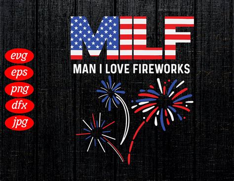 Milf Svg Man I Love Fireworks Svg American Fireworker Svg Etsy