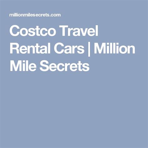 how to save time and money renting a car through costco travel costco travel travel rentals