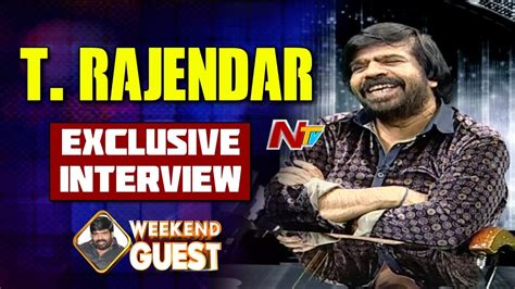 T Rajendar Exclusive Interview Weekend Guest Ntv Youtube