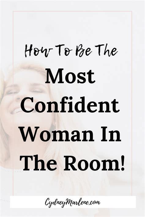 These Are The 10 Habits Of The Most Confident Woman In The Room Learn How To Be More Confi