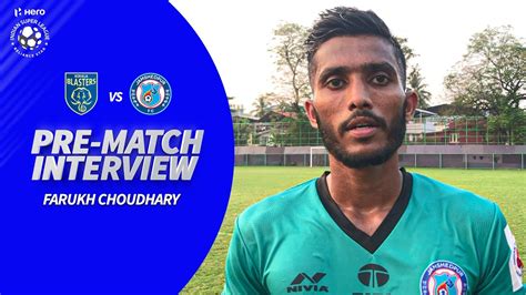 Now the good news is, fans of the football game. Jamshedpur FC's Farukh Choudhary Previews Kerala Blasters ...