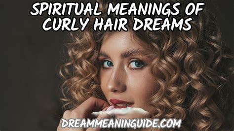 Dream Of Curly Hair Meaning 10 Spiritual And Biblical Significance