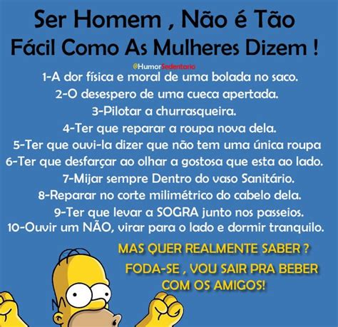 Humor Sedentario Ser Homem N O T O Facil Quando Elas Dizem