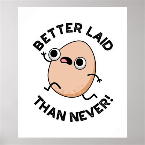 Better Laid Than Never Cute Running Egg Pun Poster