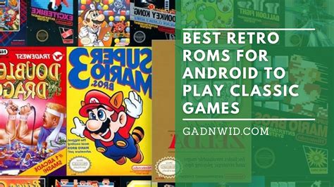 10 Best Retro Roms For Android To Play Classic Games 2022
