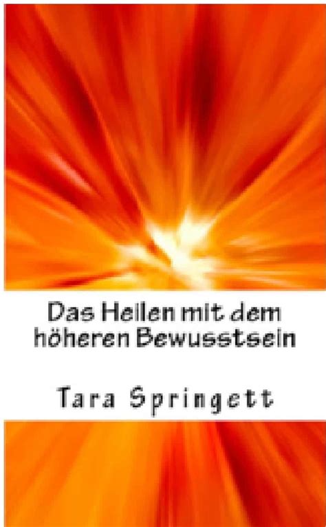 Buch kaufen: Das Heilen mit dem höheren Bewusstsein | Tara ...