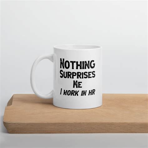 Funny Hr T Nothing Surprises Me I Work In Human Resources Etsy
