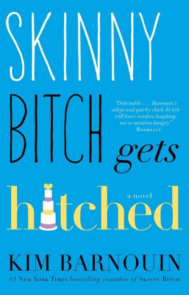 Skinny Bitch Gets Hitched A Novel By Kim Barnouin Paperback Barnes