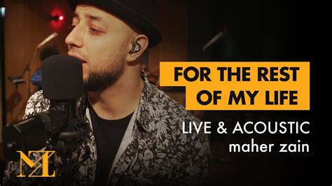 Maher Zain For The Rest Of My Life The Best Of Maher Zain Live