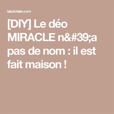 Diy Le D O Miracle N A Pas De Nom Il Est Fait Maison Fait