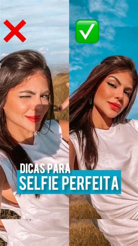 dicas para selfie perfeita como tirar fotos estilosas como tirar fotos criativas melhores