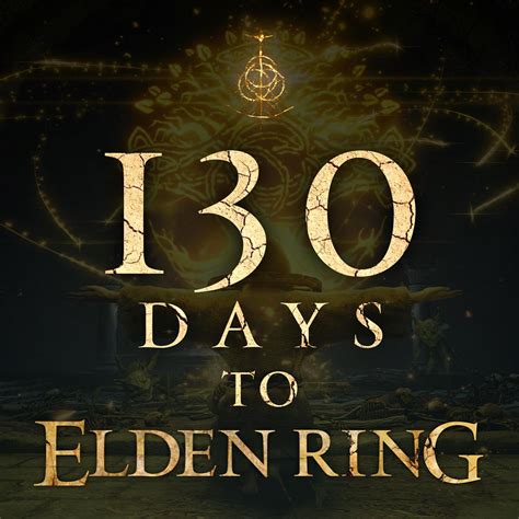 130 Days To Elden Ring Releasing January 21st 2022 R