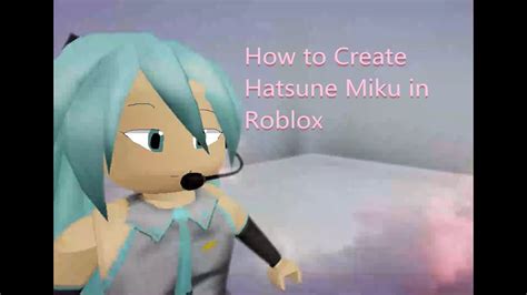 How To Create Miku In Roblox Youtube