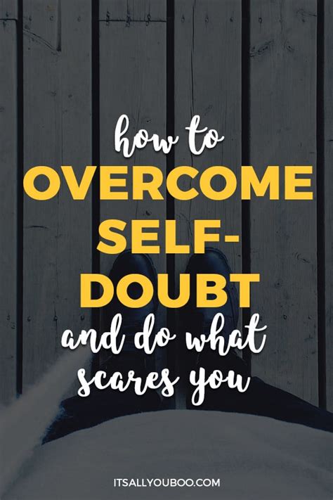 How To Overcome Self Doubt And Do What Scares You