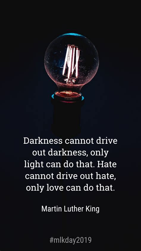 Mlk Quote Darkness Cannot Drive Out Darkness Only Light Can Do That