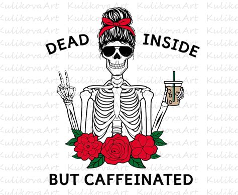 Dead Inside But Caffeinated Svg Free Hromartof