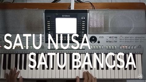 Satu Nusa Satu Bangsa Keyboard Piano Youtube