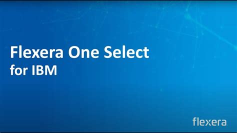 Introducing Flexera One Select For Ibm Youtube