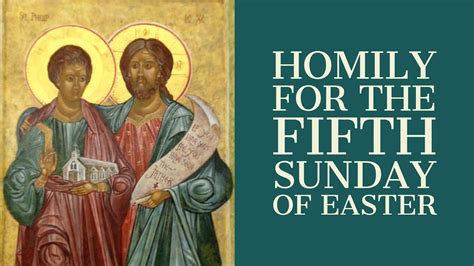 Homily For The Fifth Sunday Of Easter Year A Youtube