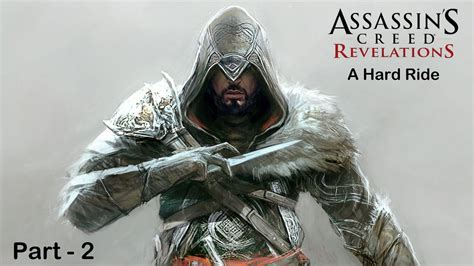 Assassin S Creed Revelations Gamplay Part A Hard Ride Youtube