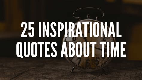 25 Inspirational Quotes About Time