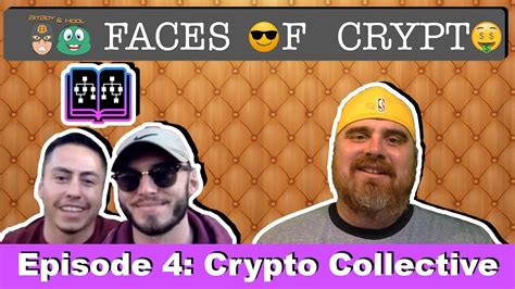 Faces Of Crypto Episode 4 Interview With Crypto Collective Youtube