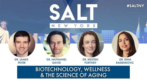 Biotechnology Wellness And The Science Of Aging 𝐒𝐀𝐋𝐓𝐍𝐘 Youtube