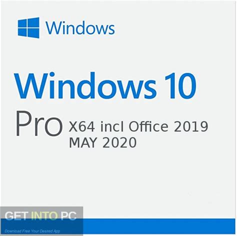 Windows 10 Pro X64 Incl Office 2019 May 2020 Free Download Get Into Pc