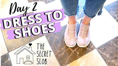 Dress To Shoes Day 2 The Secret Slob Youtube