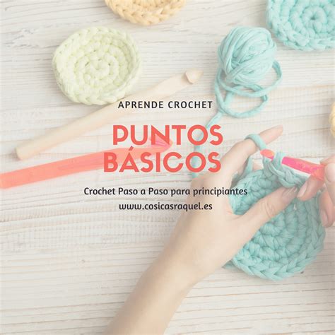 Cosicasraquel Aprende Los Puntos B Sicos De Crochet Crochet Paso A