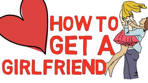 How To Get A Girlfriend Youtube