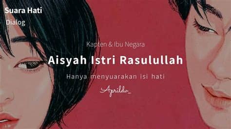 Tapi bukan yg sampah ,, apalagi suka tipu and mainin kalian. AISYAH ISTRI RASULULLAH ( Cover ) - Kapten dan Ibu Negara ...