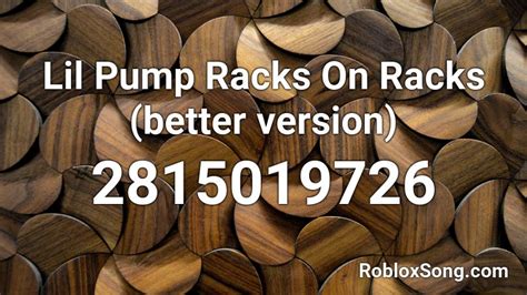 Lil Pump Racks On Racks Better Version Roblox Id Roblox Music Codes