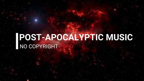 Post Apocalyptic Music No Copyright Royalty Free Youtube
