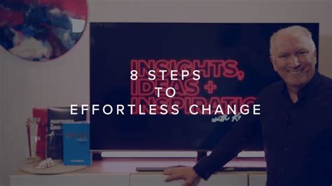 The 8 Steps To Effortless Change Youtube